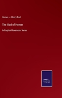 The Iliad of Homer: In English Hexameter Verse 337503914X Book Cover