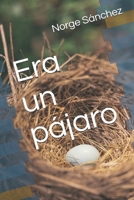 Era un pájaro B095GNM1FN Book Cover