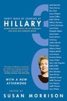 Thirty Ways of Looking at Hillary: Reflections by Women Writers 0061455938 Book Cover