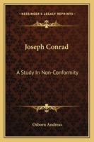 Joseph Conrad: A Study In Non-Conformity 1428661247 Book Cover