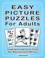 Easy Picture Puzzles For Adults: Includes Spot the Odd One Out, Find the Stars, Mazes and Find the Differences 1988923158 Book Cover