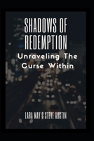 Shadows of Redemption: Unraveling the Curse Within B0C6VV82KB Book Cover