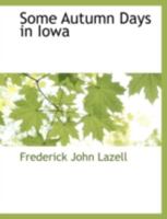 Some Autumn Days in Iowa 1117891593 Book Cover