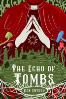 The Echo of Tombs B0DX2DPFF2 Book Cover