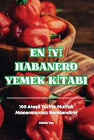 En IyI Habanero Yemek KItabi (Turkish Edition) 183623838X Book Cover