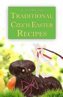 Traditional Czech Easter Recipes 1545215197 Book Cover