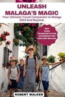 Unleash Malaga's Magic: Your Ultimate Travel Companion to Malaga 2023 And Beyond. B0CF45LF2J Book Cover