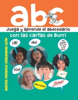 ABC Juega Y Aprende Con Las Cartas de Burri: La Manera M�s F�cil de Aprender El Abecedario Y Los N�meros 1517486661 Book Cover