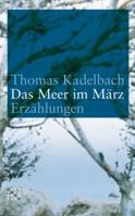 Das Meer Im Marz: Erzahlungen 3907576934 Book Cover