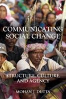 Communicating Social Change: Structure, Culture, and Agency 0415878748 Book Cover