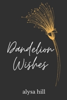 Dandelion Wishes: A Poetry Collection B0BPGWSP2B Book Cover