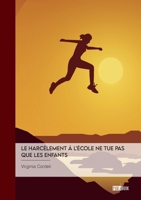 Le harcèlement à l'école ne tue pas que les enfants (French Edition) 2342389280 Book Cover