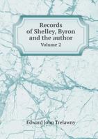 Records of Shelley, Byron, and the Author; Volume 2 1341281833 Book Cover