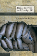 [(Ideas, Interests and Foreign Aid )] [Author: A. Maurits Van Der Veen] [Oct-2011] 052126409X Book Cover
