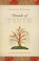 Threads of Truth: Five Short Stories Exploring Faith 161777054X Book Cover
