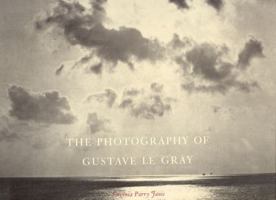 The Photography of Gustave Le Gray 0226392104 Book Cover