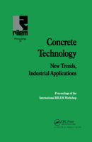 Concrete Technology: New Trends, Industrial Applications: Proceedings of the International RILEM workshop 0419201505 Book Cover