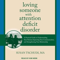 Loving Someone with Attention Deficit Disorder: A Practical Guide to Understanding Your Partner, Improving Your Communication, and Strengthening Your B0BX5L6ZKZ Book Cover
