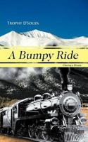 A Bumpy Ride: Chasing a Dream 1467885436 Book Cover