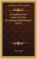 Grundlinien Der Lehre Von Den Bewegungsempfindungen 3743697297 Book Cover