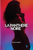 La Panthère Noire: Histoires de sexe hardcore pour hommes et femmes Comprend: Hétéro, Gang-Bang, Anal, Lesbiennes, Ménages à trois, Noirs et bien plus encore... 1802909680 Book Cover