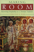 Making Room: Recovering Hospitality as a Christian Tradition 080284989X Book Cover