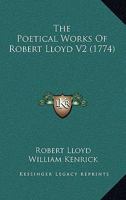 The Poetical Works Of Robert Lloyd V2 0548886466 Book Cover