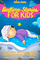 Bedtime Stories for Kids: A Collection of Short, Fun and Relaxing Stories, to Help Children and Toddlers Fall Asleep Fast and Have Beautiful Dreams (Bedtime Short Stories) B087FGVS6Y Book Cover