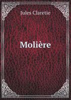 Moli�re: Sa Vie Et Ses Oeuvres (Classic Reprint) 2019696746 Book Cover