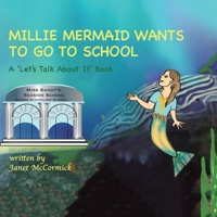 Millie Mermaid Wants to Go to School: A 'Let's Talk About It' book B0CDL688HP Book Cover