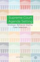 Supreme Court Agenda Setting: Strategic Behavior During Case Selection 1349486000 Book Cover