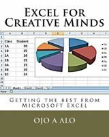 Excel for Creative Minds: Getting the Best from Microsoft Excel 1456532510 Book Cover