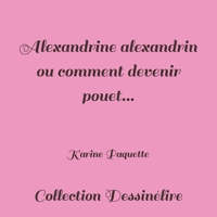 Alexandrine alexandrin ou comment devenir pouet... 1514314177 Book Cover