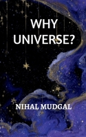WHY UNIVERSE? B0DPMJRRYF Book Cover