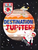 Space Station Academy: Destination Jupiter 1526320797 Book Cover