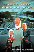 The Interlink Phase 1: Enter the Sonic 1449065589 Book Cover