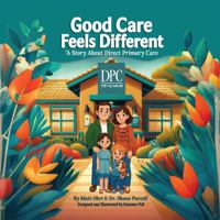 Good Care Feels Different: A Story About Direct Primary Care B0FHWZ1XW6 Book Cover