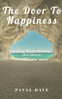 The Door to Happiness: A Story Worth Knowing! (3rd Edition) (PD's Inner Voice) 1990349331 Book Cover