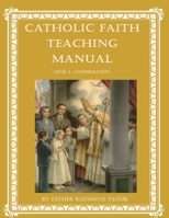 Catholic Faith Teaching Manual - Level 5 Confirmation 0645021938 Book Cover