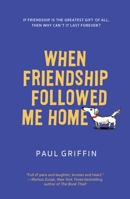 When Friendship Followed Me Home 0147510066 Book Cover