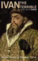 Ivan the Terrible (Profiles in Power Series) 058209948X Book Cover