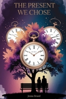 The Present We Chose B0F6YJPMDP Book Cover