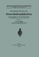 Internationale Ubersicht Uber Gewerbekrankheiten Nach Den Berichten Der Gewerbeaufsichtsbehorden Der Kulturlander Uber Die Jahre 1920 Bis 1926: Neue Folge. Heft 24 364293787X Book Cover