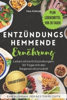 Entzündungshemmende Ernährung: Leben ohne Entzündungen: 30 Tage mit der Regenerationsdiät (German Edition) B0CTY9LTDP Book Cover
