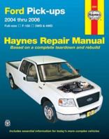 Ford Pick-ups 2004 thru 2006: Full-size, F-150, 2WD & 4WD (Haynes Repair Manual) 1563926172 Book Cover