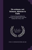 Un-Science, Not Science, Adverse to Faith 3337115810 Book Cover