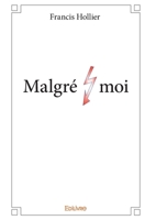 Malgré moi (French Edition) 2334131725 Book Cover