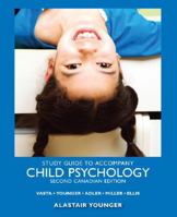 Study Guide to Accompany Child Psychology, Second Canadian Edition, Vasta, Younger, Adler, Miller, Ellis 047165048X Book Cover