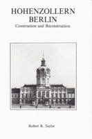 Hohenzollern Berlin: Construction And Reconstruction 0888350163 Book Cover