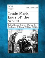 Trade Mark Laws of the World 1287352537 Book Cover